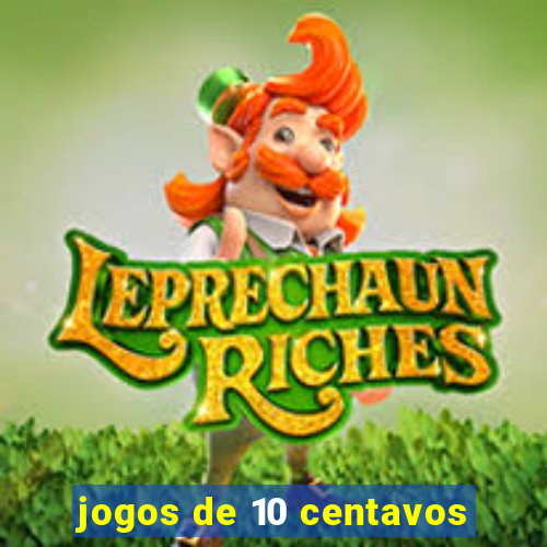 jogos de 10 centavos